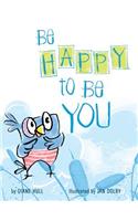 Be Happy to Be You