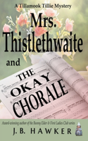 Mrs. Thistlethwaite and the Okay Chorale