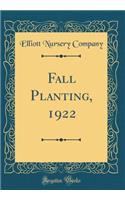 Fall Planting, 1922 (Classic Reprint)