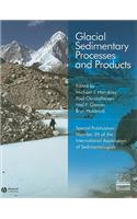 Glacial Sedimentary Processes and Products