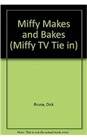 Miffy Makes and Bakes
