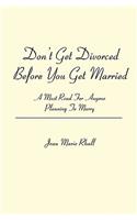 Don't Get Divorced Before You Get Married