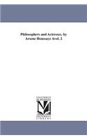 Philosophers and Actresses. by Arsene Houssaye Avol. 2