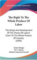 The Right To The Whole Produce Of Labor