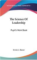 The Science of Leadership