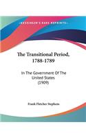 Transitional Period, 1788-1789