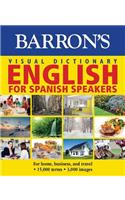 Visual Dictionary: English for Spanish Speakers: For Home, for Business, and Travel