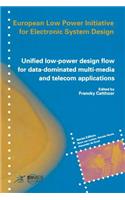 Unified Low-Power Design Flow for Data-Dominated Multi-Media and Telecom Applications