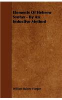Elements Of Hebrew Syntax - By An Inductive Method: (English)
