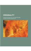 Originality; A Popular Study of the Creative Mind