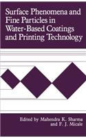 Surface Phenomena and Fine Particles in Water-Based Coatings and Printing Technology