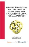 Power Optimization and Synthesis at Behavioral and System Levels Using Formal Methods