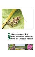 2017 Southeastern U.S. Pest Control Guide for Nursery Crops and Landscape Plantings