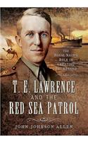 T E Lawrence and the Red Sea Patrol