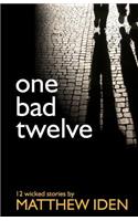 one bad twelve