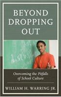 Beyond Dropping Out: Overcoming the Pitfalls of School Culture