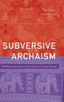 Subversive Archaism