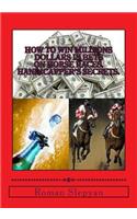How to Win Millions Dollars in Bets on Horse Races. Handicapper's Secrets.