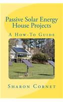 Passive Solar Energy House Projects