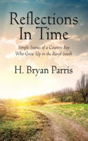 Reflections in Time: Simple Stories of a Country Boy Who Grew Up in the Rural South(English)