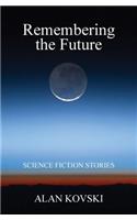 Remembering the Future