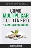Cómo multiplicar tu dinero y alcanzar la prosperidad