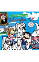 Guess How Much I Love Washington, D.C.