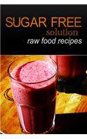 Sugar-Free Solution - Raw Food recipes