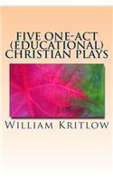 Five One-Act (Educational) Christian Plays: For Stage and Reader's Theater(English)