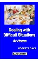 Dealing with Difficult Situations at Home
