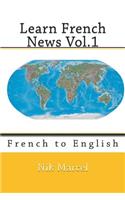 Learn French News Vol.1: French to English