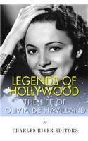 Legends of Hollywood: The Life of Olivia de Havilland(English)