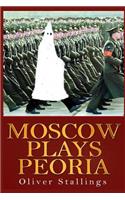 Moscow Plays Peoria: (English)