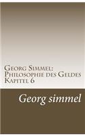 Georg Simmel: Philosophie Des Geldes Kapitel 6: 6. Kapitel (Synthetischer Teil): Der Stil Des Lebens.