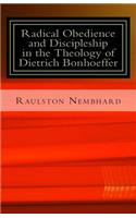 Radical Obedience and Discipleship in the Theology of Dietrich Bonhoeffer