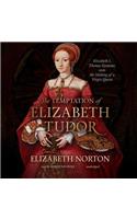 The Temptation of Elizabeth Tudor