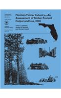 Florida's Timber Industry-An Assessment of Timber Product Output and Use, 2005