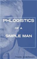Phlogistics of a Simple Man