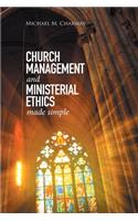 Church Management and Ministerial Ethics Made Simple