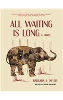 All Waiting Is Long