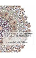 Hypocrites A Commentary on Surah al Munafiqun
