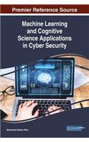 Machine Learning and Cognitive Science Applications in Cyber Security