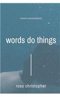 Words Do Things: Lyrical Conversations