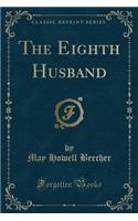 The Eighth Husband (Classic Reprint)