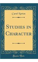 Studies in Character (Classic Reprint)