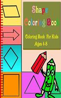 Shape Coloring Book: Coloring Book for Kids Ages 4-8