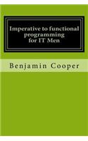 Imperative to functional programming for IT Men