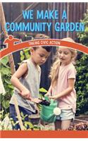 We Make a Community Garden