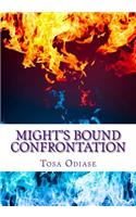 Might's Bound Confrontation