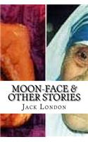 Moon-Face & Other Stories